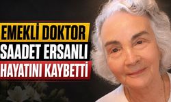 Tıp Camiasını Üzen Vefat: Emekli Doktor Saadet Ersanlı Hayatını Kaybetti