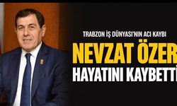 Trabzon İş Dünyasının Acı Günü: Nevzat Özer Hayatını Kaybetti