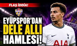 Eyüpspor’dan Dele Alli Hamlesi! İngiliz Basınında Türkiye İddiası