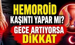 Hemoroid Kaşıntı Yapar mı? Uzmanlar Uyardı: Her Kaşıntının Nedeni Hemoroid Değil