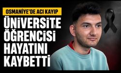 Osmaniye’de Üniversite Öğrencisi Ahmet Evren Hayatını Kaybetti