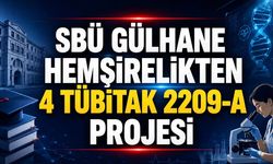 SBÜ Gülhane Hemşirelik Fakültesinden TÜBİTAK 2209-A Başarısı
