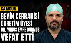 OMÜ Beyin Cerrahisi Öğretim Üyesi Dr. Yunus Emre Durmuş Hayatını Kaybetti