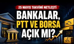 25 Mayıs Pazartesi Bankalar Açık mı? Arefe, PTT ve Borsa Takvimi Netleşti