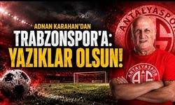 Adnan Karahan’dan Trabzonspor’a Sert Tepki: “Yazıklar Olsun”