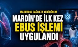 Mardin’de Bir İlk: EBUS İşlemi Başarıyla Uygulandı