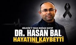Bilecik’te Aile Hekimi Dr. Hasan Bal Hayatını Kaybetti