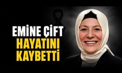 Emine Çift Hayatını Kaybetti