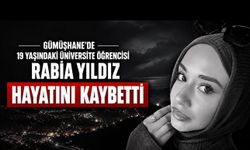 Gümüşhane’de Üniversite Öğrencisi Rabia Yıldız Evinde Ölü Bulundu