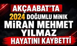 Akçaabat’ta Yürek Yakan Acı: Miran Bebek Hayatını Kaybetti