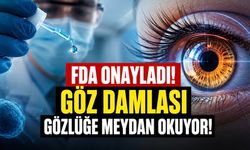 FDA’dan Yakın Görme İçin Yeni Göz Damlasına Onay: Etkisi 30 Dakikada Başlayabiliyor