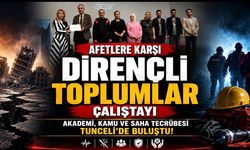 Munzur Üniversitesi’nde Afetlere Karşı Dirençli Toplumlar Çalıştayı Düzenlendi