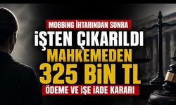 Mobbing İhtarından Sonra İşten Çıkarıldı, Mahkemeden 325 Bin TL’lik Karar