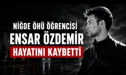 Niğde Ömer Halisdemir Üniversitesi’nde Acı Kayıp: Öğrenci Ensar Özdemir Vefat Etti
