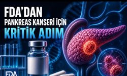 FDA’dan Pankreas Kanseri İçin Kritik Adım: Deneysel İlaca Genişletilmiş Erişim İzni