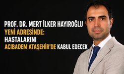 Prof. Dr. Mert İlker Hayıroğlu Yeni Adresinde: Hastalarını Acıbadem Ataşehir’de Kabul Edecek
