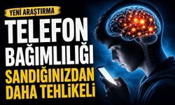 Telefon Bağımlılığı Beyni Değiştiriyor mu? Yeni Araştırma Dikkat Çekti