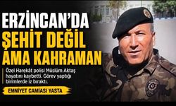 Erzincan’da polis memuru Müslüm Aktaş’ın vefatı teşkilatı yasa boğdu