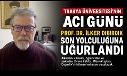 Trakya Üniversitesi’nin Acı Günü: Prof. Dr. İlker Dıbırdık’a Vefat Etti