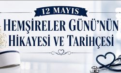 12 Mayıs Hemşireler Günü: Bir Mesleğin Fedakârlıktan Bilime Uzanan Hikayesi