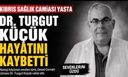 Kıbrıs Sağlık Camiası Yasta: Genel Cerrahi Uzmanı Dr. Turgut Küçük Hayatını Kaybetti
