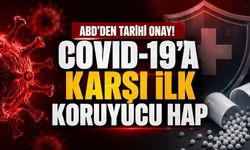ABD’den COVID-19’a Karşı İlk Koruyucu Hap Onayı: Temastan Sonra Hastalığı Önlemeyi Hedefliyor