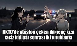 KKTC’de otostop çeken iki genç kıza taciz iddiası sonrası iki tutuklama