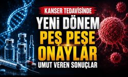 Kanser Tedavisinde Peş Peşe Yeni Gelişmeler: FDA Onayları ve Klinik Araştırma Sonuçları Dikkat Çekti