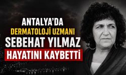 Antalya’nın Tanınmış Dermatoloji Uzmanı Sebehat Yılmaz Hayatını Kaybetti