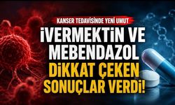 Kanserde Yeni Umut: İvermektin ve Mebendazol Kombinasyonu Dikkat Çeken Sonuçlar Verdi