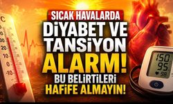 Sıcak Havalarda Diyabet ve Tansiyon Alarmı: Bu Belirtileri Hafife Almayın