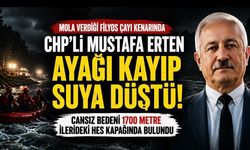 CHP’li Mustafa Erten’in Cansız Bedenine Ulaşıldı