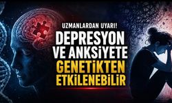 Depresyon ve Anksiyete Kalıtsal Olabilir mi? Uzmanlardan Genetik Uyarı