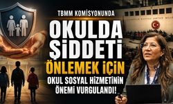 TBMM’de Okul Sosyal Hizmeti Sunumu: Çocukların Korunmasında Önleyici Model Vurgusu