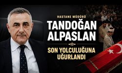 Hastane Müdürü Tandoğan Alpaslan Son Yolculuğuna Uğurlandı