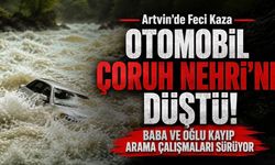Artvin’de Otomobil Çoruh Nehri’ne Düştü: Baba ve Oğlu İçin Arama Başlatıldı