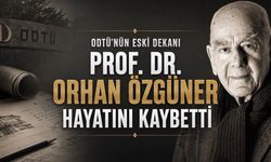 ODTÜ Mimarlık Fakültesi’nin Eski Dekanı Prof. Dr. Orhan Özgüner Hayatını Kaybetti