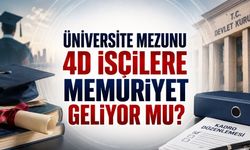 Üniversite Mezunu 4D İşçilere Memuriyet Gelecek Mi? Kulislerde Yeni Hareketlilik