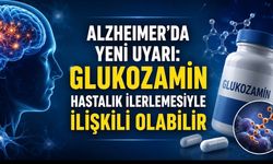 Glukozamin ve Alzheimer için yeni uyarı: “Doktora danışmadan kullanılmamalı”