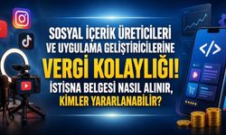 Sosyal Medya Geliri Olanlara Vergi Kolaylığı: Şirket Kurmak Gerekmiyor