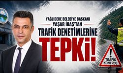 Yağlıdere Belediye Başkanı Yaşar İbaş’tan Trafik Denetimlerine Tepki