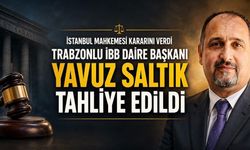 Trabzonlu İBB Daire Başkanı Yavuz Saltık Tahliye Edildi