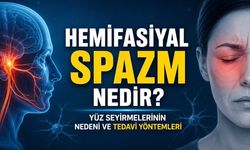 Hemifasiyal Spazm Nasıl Anlaşılır? Yüz Seyirmelerinin Nedeni Ne Olabilir?