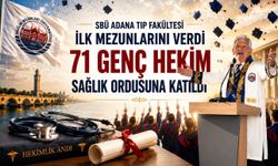 SBÜ Adana Tıp Fakültesi İlk Mezunlarını Verdi: 71 Genç Hekim Sağlık Ordusuna Katıldı