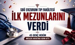 SBÜ Erzurum Tıp Fakültesi İlk Mezunlarını Verdi