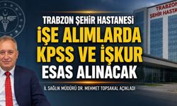 Trabzon Şehir Hastanesi’nde İşe Alım İddialarına İl Sağlık Müdürü’nden Net Yanıt