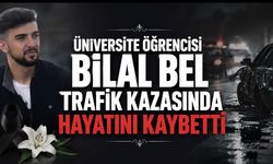 Atatürk Üniversitesi İletişim Fakültesi Öğrencisi Bilal Bel Trafik Kazasında Hayatını Kaybetti