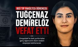BEÜ Tıp Fakültesi Öğrencisi Tuğçenaz Demirelöz Vefat Etti