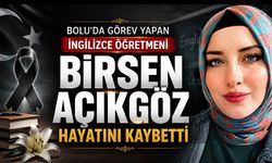 Bolu’da İngilizce Öğretmeni Birsen Açıkgöz Hayatını Kaybetti