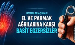 El ve Parmak Ağrısına Karşı Basit Egzersizler: Uzmanlardan “Yavaş ve Düzenli Hareket” Uyarısı